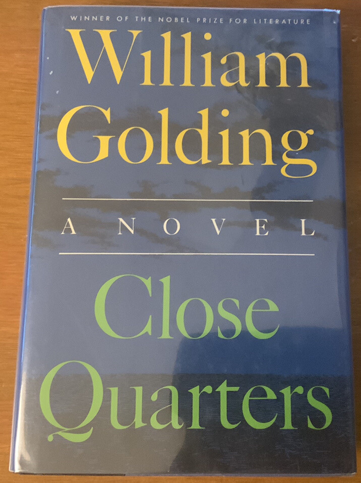 William Golding ~ Close Quarters ~ 1st Edition First Printing ~ 1987
