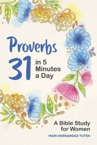 Proverbs 31 in 5 Minutes a Day: A Bible Study for Women – Paperback – VERY GOOD