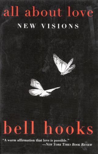 All About Love: New Visions – Paperback By bell hooks – VERY GOOD