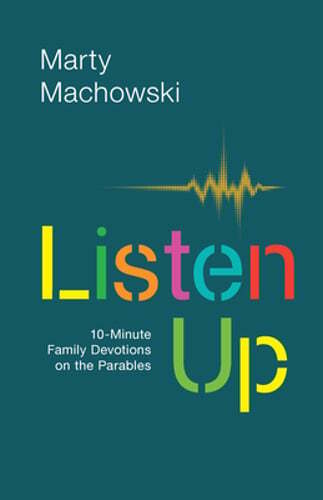 Listen Up: 10-Minute Family Devotions on the Parables by Marty Machowski: Used