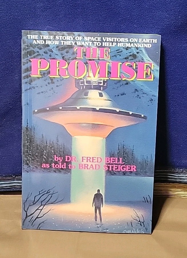 The Promise by Dr Fred Bell 1991 1st Print UFO Alien Contact Brad Steiger Book