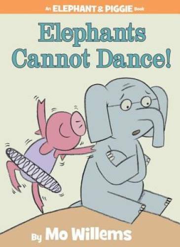 Elephants Cannot Dance! (An Elephant and Piggie Book) – Hardcover – GOOD