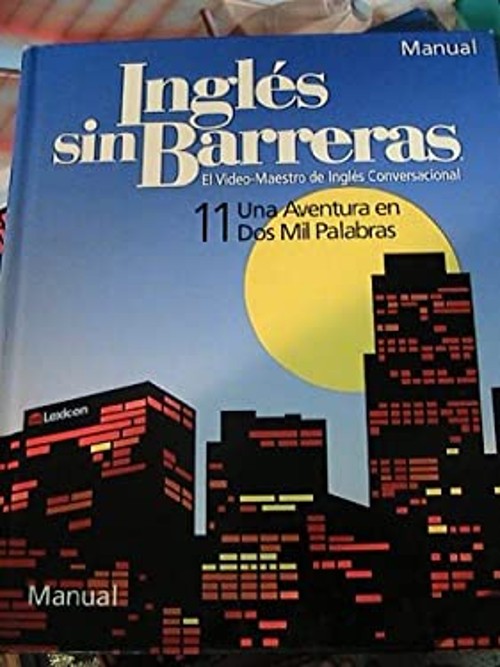 INGLES SIN BARRERAS~~MANUAL~~BOOK ONLY 11 UNA AVENTURA EN DOS MIL