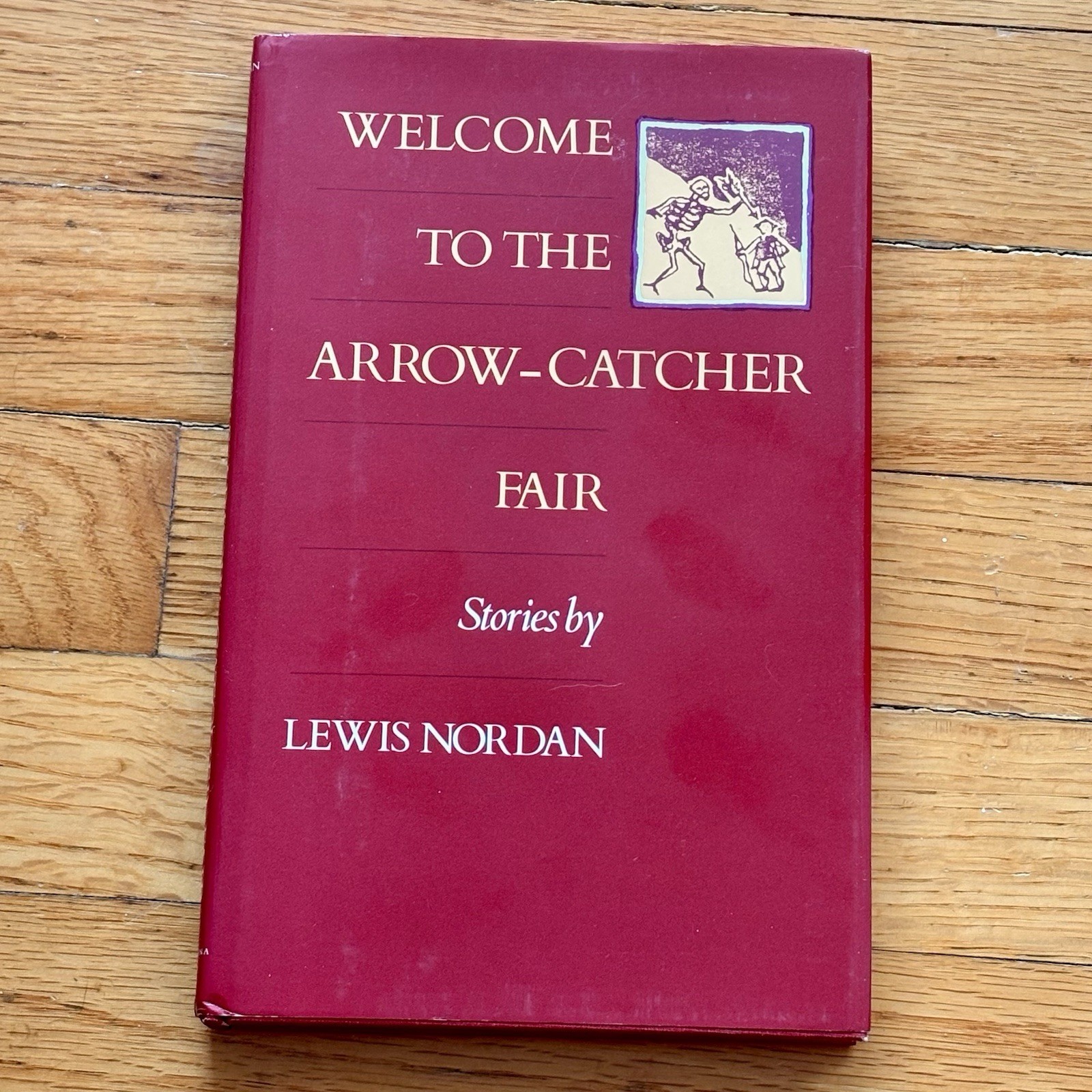LEWIS NORDAN—Welcome to the Arrow-Catcher Fair—1984—2nd Edition Hardcover—SIGNED