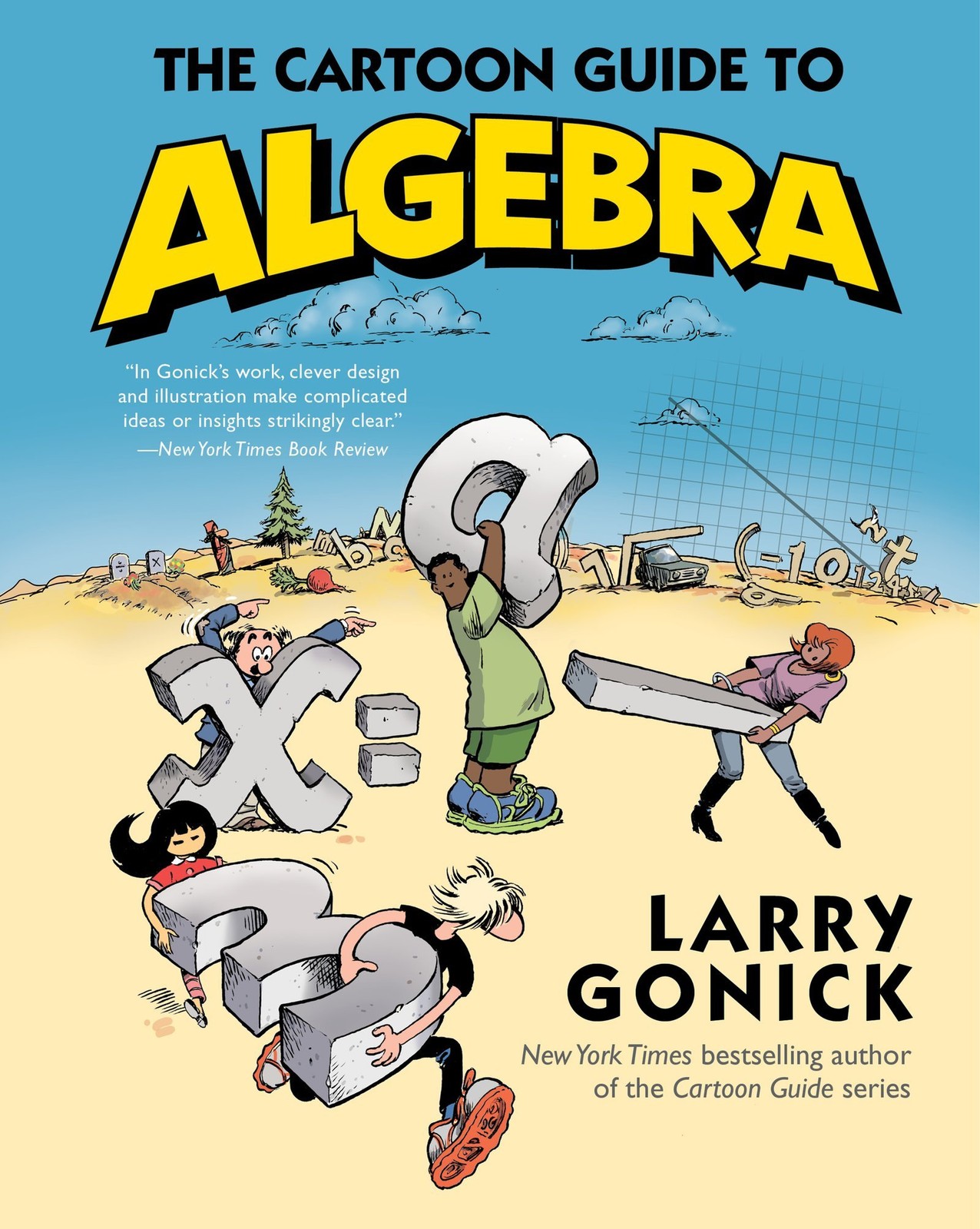 The Cartoon Guide to Algebra (Cartoon Guide Series, 22)