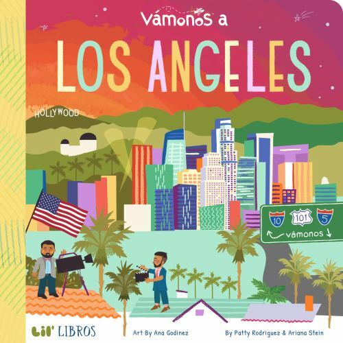 Vamanos a Los Angeles, Hardcover by Rodriguez, Patty; Stein, Ariana; Godinez,…