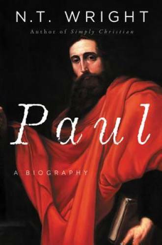 Paul: A Biography – Hardcover By Wright, N. T. – GOOD