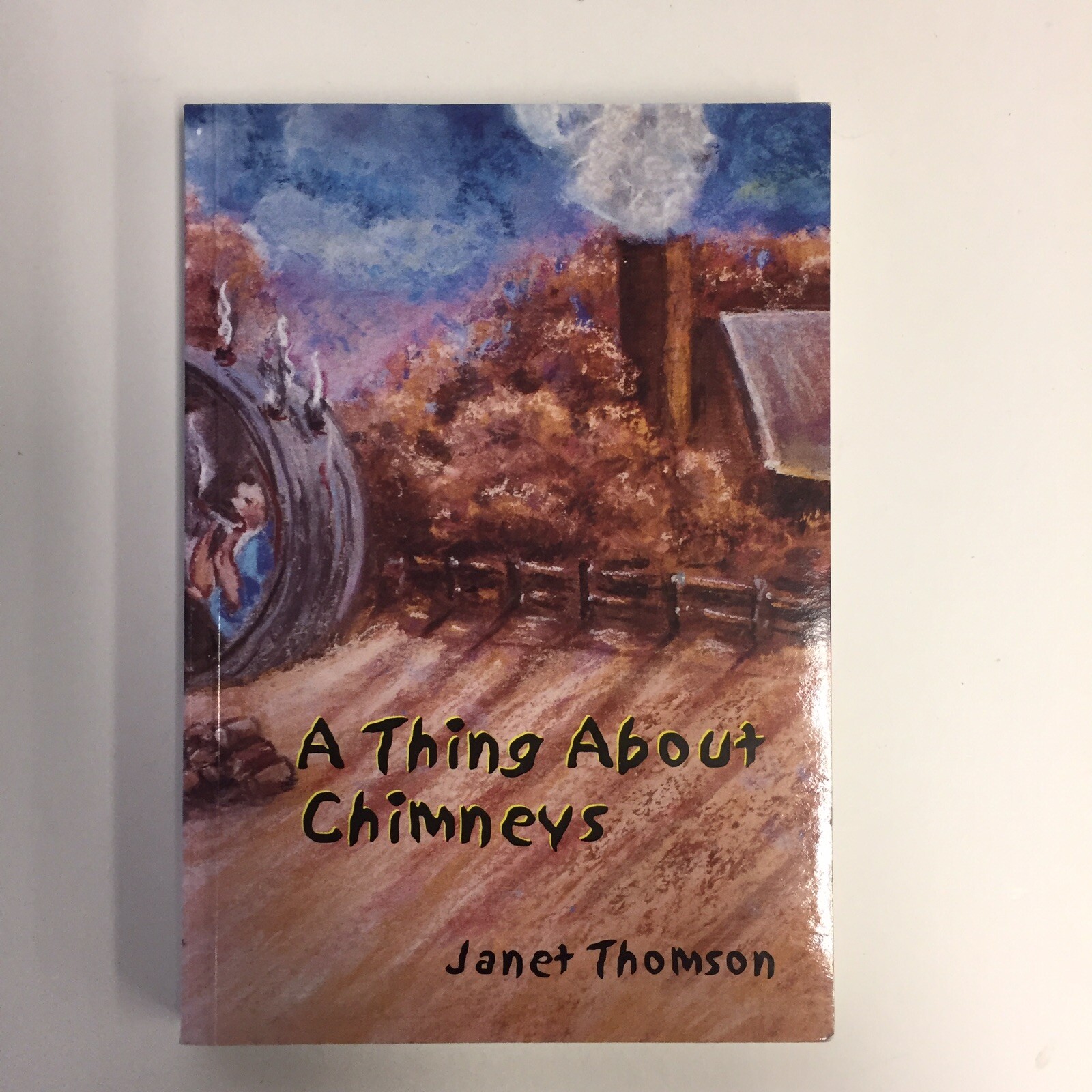 A Thing About Chimneys – Janet Thomson – PB – 0-646-39363-4 – 224 pages