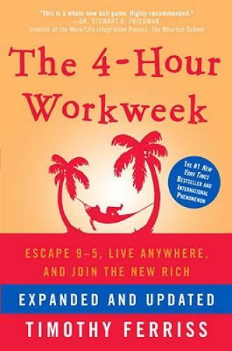 The 4-Hour Workweek: Escape 9-5, Live Anywhere, and Join the New Rich – GOOD