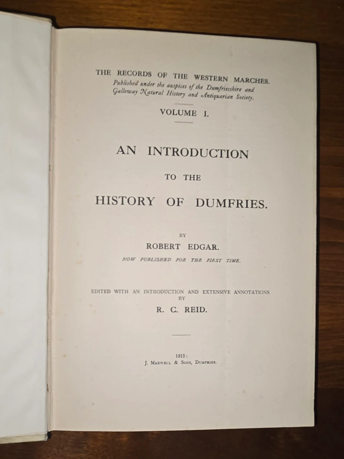 R C Reid, ed. (1915) Robert Edgar’s History of Dumfries 1746 – 1st, Limited E…