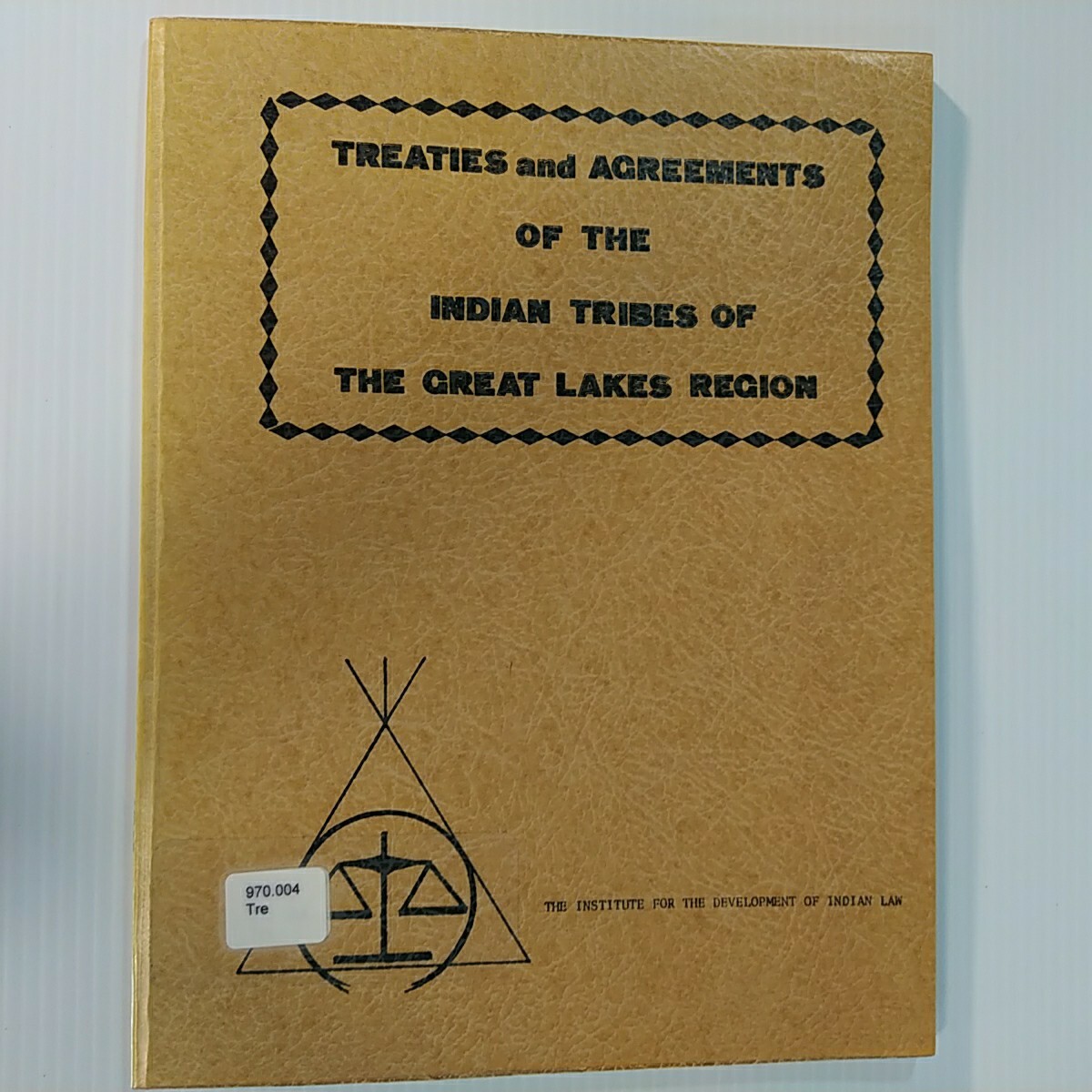AMERICAN HISTORY TREATIES AGREEMENTS OF THE INDIAN TRIBES OF THE GREAT REGION