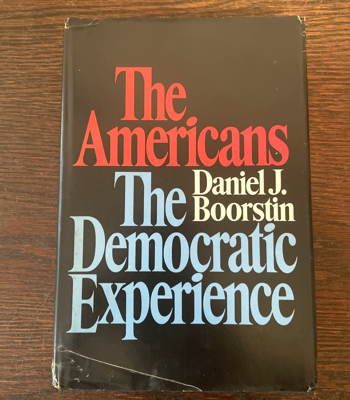 The Americans: The Democratic Experience 1973 by Daniel J. Boorstin 1st Ed HC/DJ