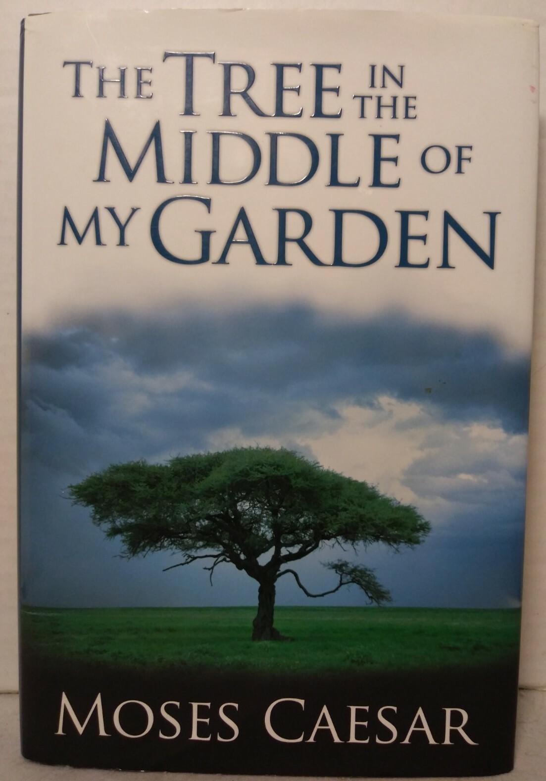 THE TREE IN THE MIDDL OF MY GARDEN by Moses Caesar (2004, HC/DJ) * SIGNED *