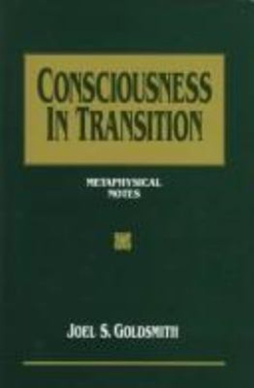 Consciousness in Transition : Metaphysical Notes Hardcover Joel S