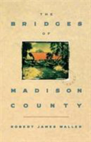 The Bridges of Madison County by Robert James Waller