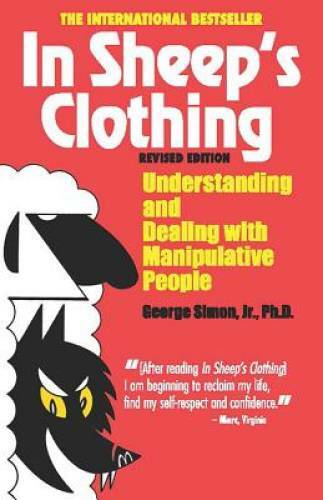 In Sheep’s Clothing: Understanding and Dealing with Manipulative People – GOOD