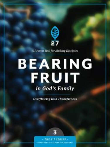 Bearing Fruit in God’s Family: Overflowing with Thankfulness by The Navigators
