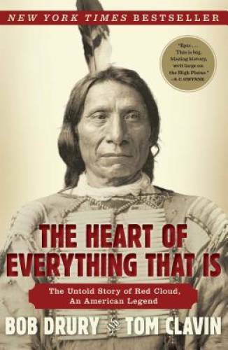 The Heart of Everything That Is: The Untold Story of Red Cloud, An Americ – GOOD