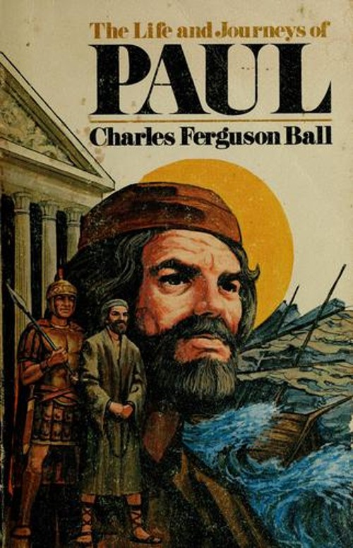 Life and Journeys of Paul Paperback Charles F. Ball