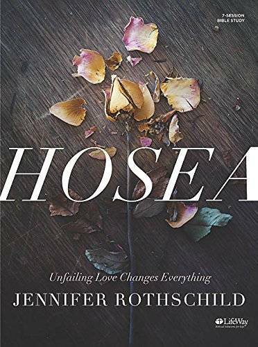 Hosea: Unfailing Love Changes Everything (Member Book) (Bible Study) – GOOD