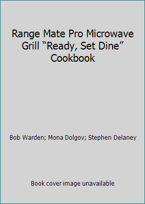 Range Mate Pro Microwave Grill “Ready, Set Dine” Cookbook