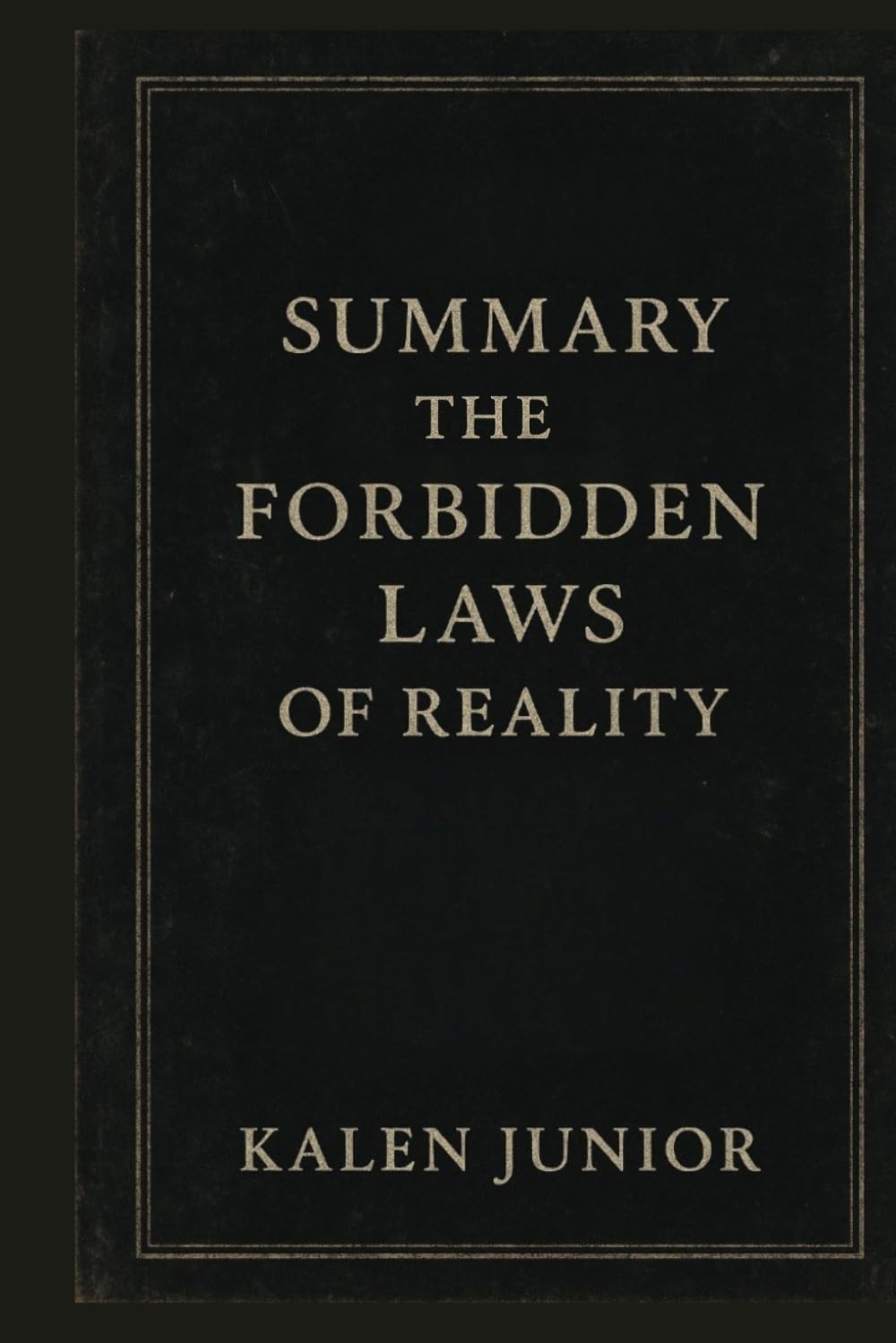 SUMMARY, the FORBIDDEN LAWS of REALITY