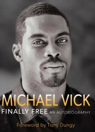 Finally Free – Hardcover By Michael Vick – GOOD