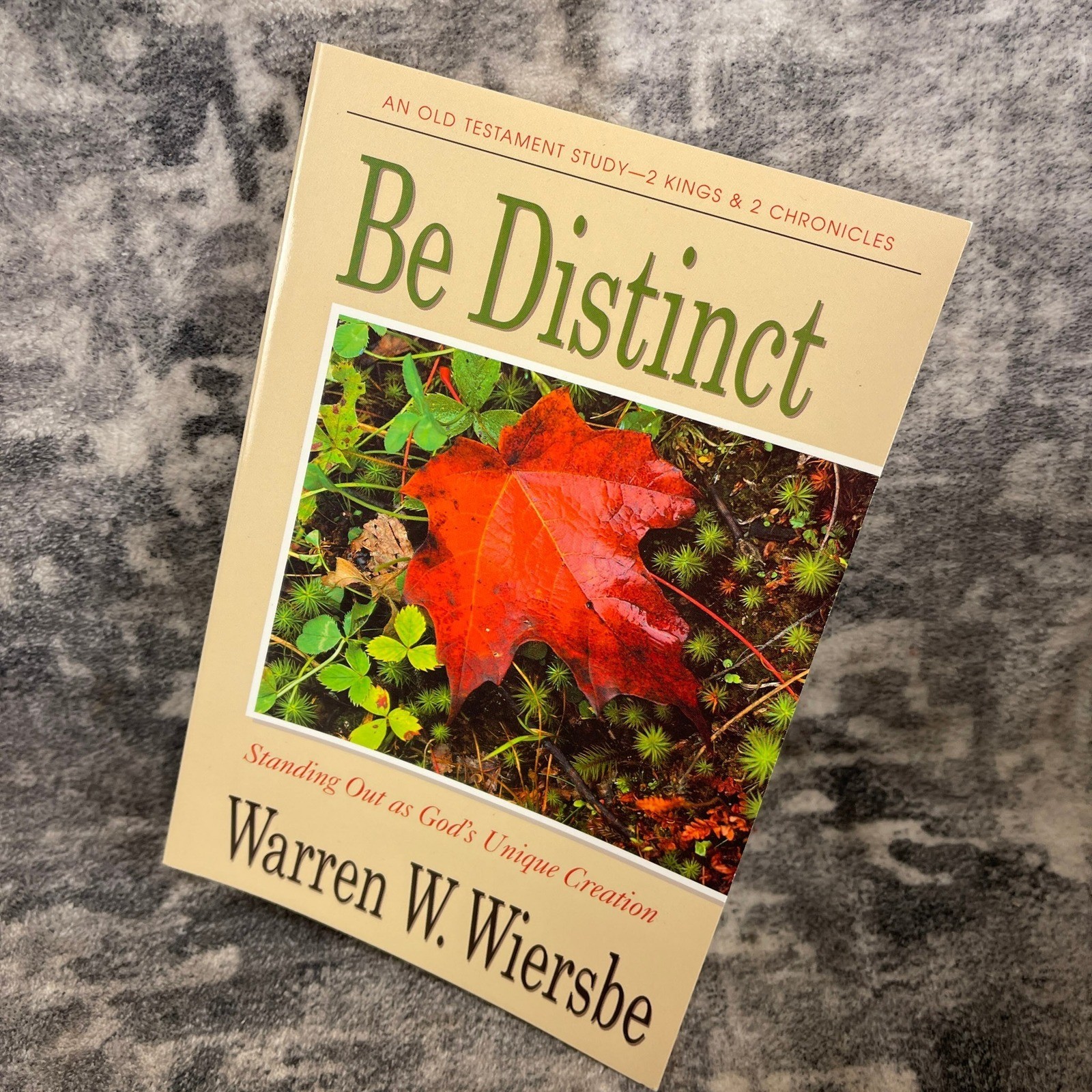 Be Distinct Warren W. Wiersbe Old Testament Study 2 Kings 2 Chronicles