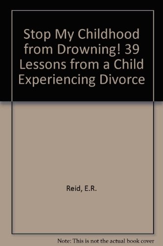 STOP MY CHILDHOOD FROM DROWNING! 39 LESSONS FROM A CHILD By E R Reid **Mint**