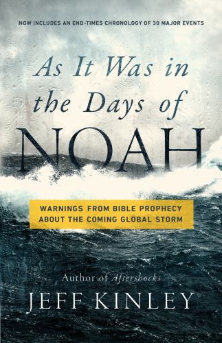 As It Was in the Days of Noah: Warnings from Bible Prophecy About the Coming Glo