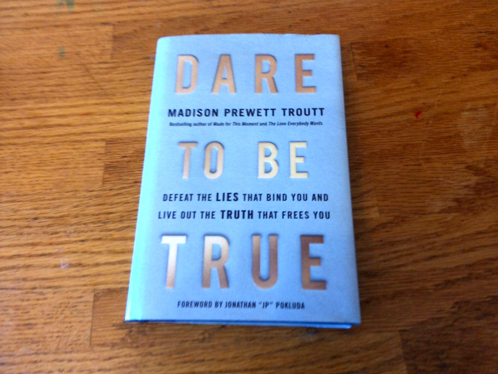DARE TO BE TRUE BY MADISON PREWETT TROUTT