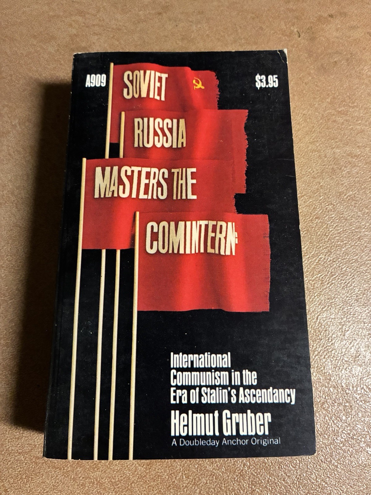 SOVIET RUSSIA MASTERS THE COMINTERN. Vintage 1974 PB. Helmut Gruber. Stalin.