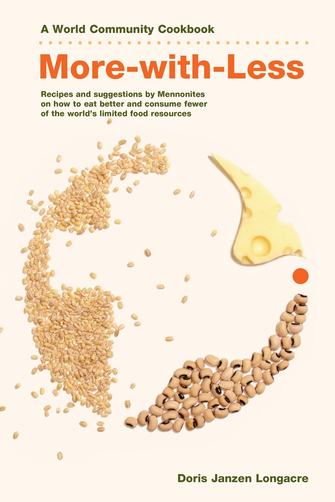 More-with-Less Cookbook: Recipes and suggestions by Mennonites on how to eat…