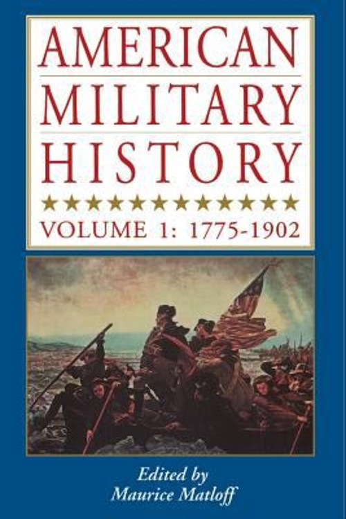 American Military History Vol. 1 : Vol. 1: 1776-1902 Paperback Ma