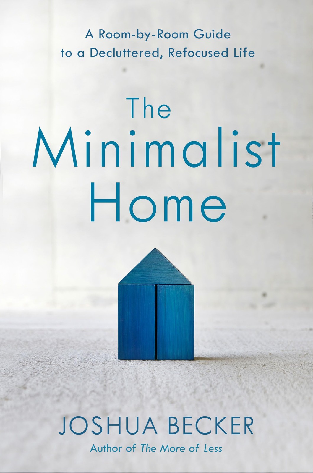The Minimalist Home: A Room-by-Room Guide to a Decluttered, Refocused Life -…