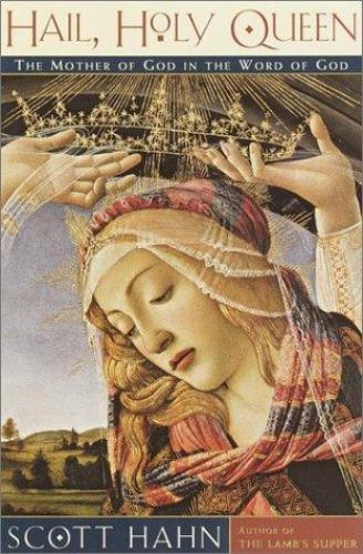 Hail, Holy Queen, Hahn, Scott, Good Book