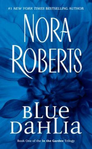 Blue Dahlia; In the Garden, Book 1 – 051513855X, Nora Roberts, paperback