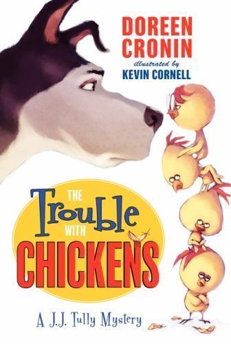 The Trouble with Chickens: A J.J. Tully My- 0061215341, paperback, Doreen Cronin