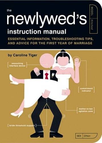 The Newlywed’s Instruction Manual: Essential Information, Troubleshooting – GOOD