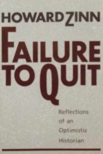 Failure to Quit: Reflections of an – Paperback, by Zinn Howard – Very Good
